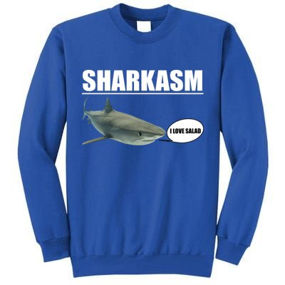 Sharkasm Funny Shark I Love Salad Tall Sweatshirt
