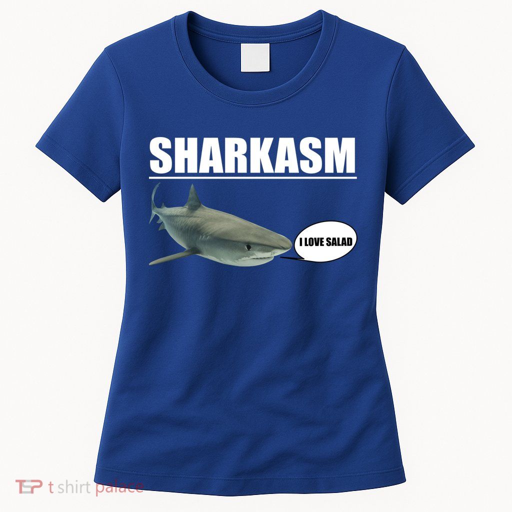 Sharkasm Funny Shark I Love Salad Womens T-Shirt