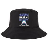 Sharks Make Me Happy You Not So Much Cool Comfort Performance Bucket Hat