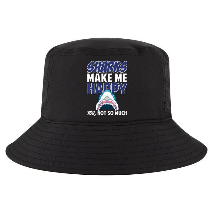 Sharks Make Me Happy You Not So Much Cool Comfort Performance Bucket Hat