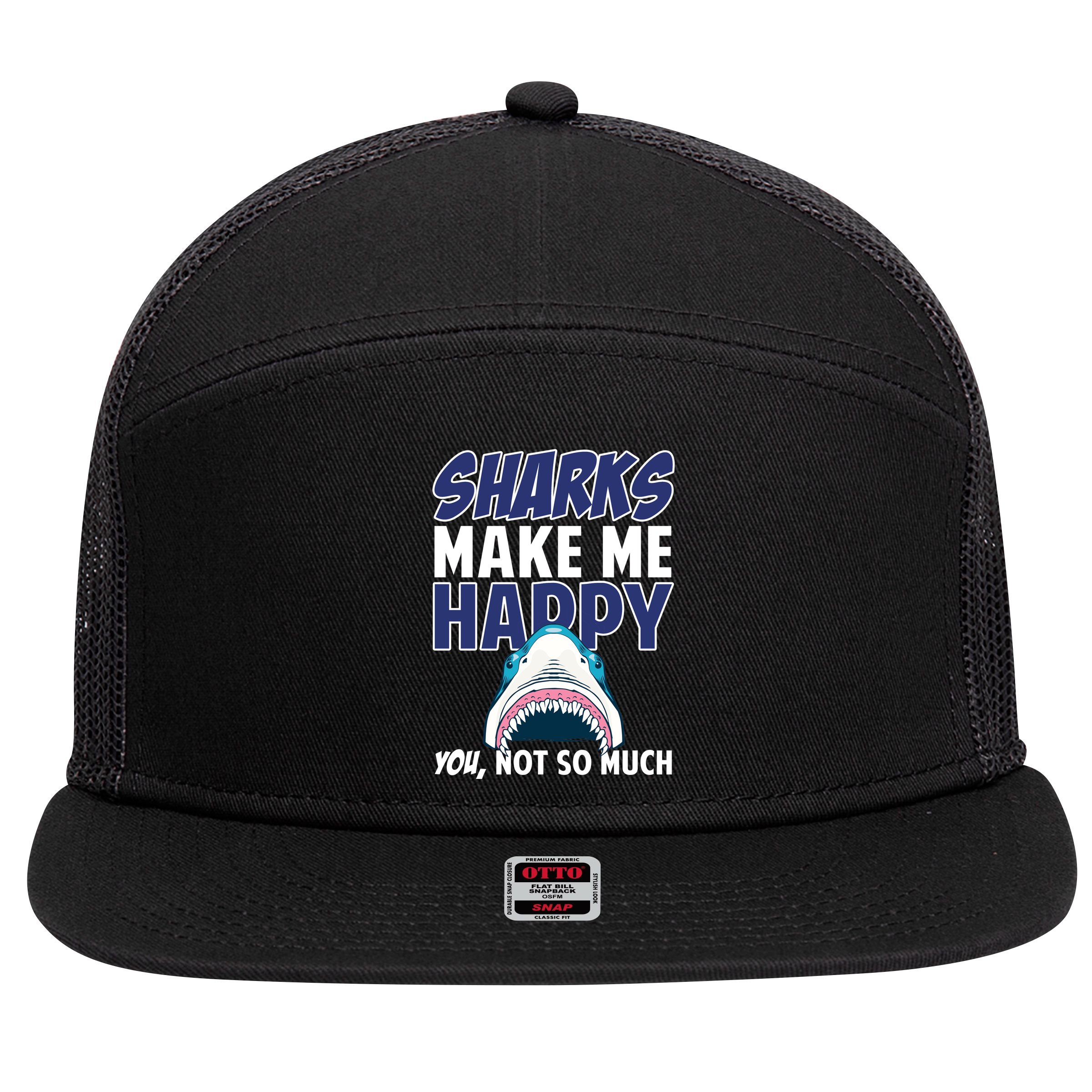 Sharks Make Me Happy You Not So Much 7 Panel Mesh Trucker Snapback Hat