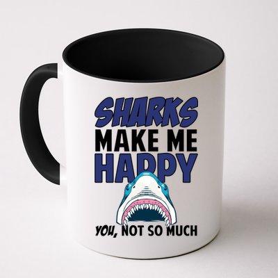 Sharks Make Me Happy You Not So Much Mug