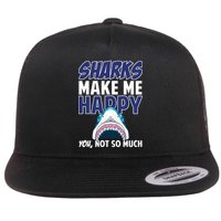 Sharks Make Me Happy You Not So Much Flatbill Hat
