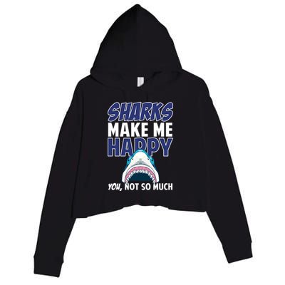 Sharks Make Me Happy You Not So Much Crop Fleece Hoodie