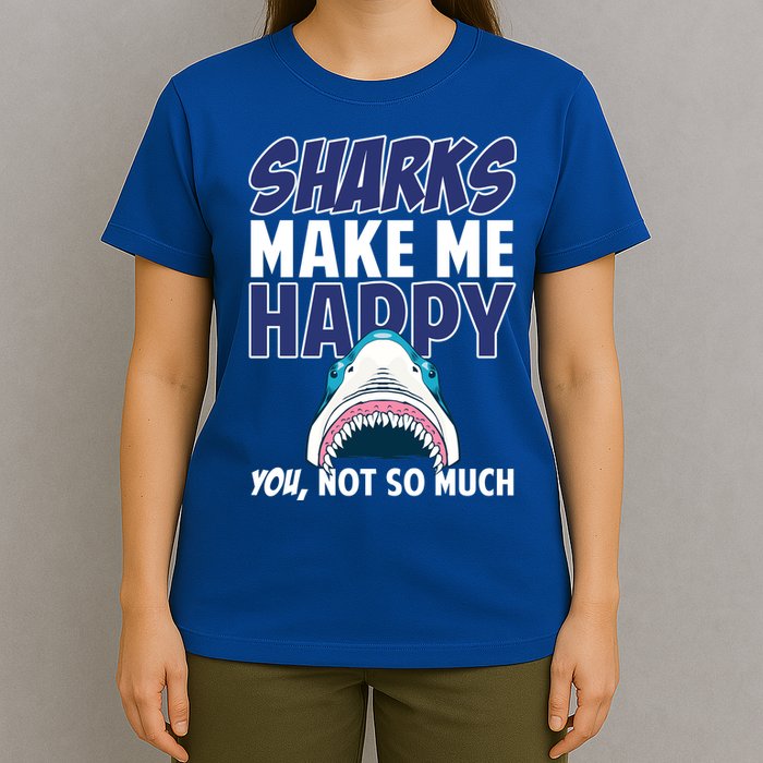 Sharks Make Me Happy You Not So Much T-Shirt