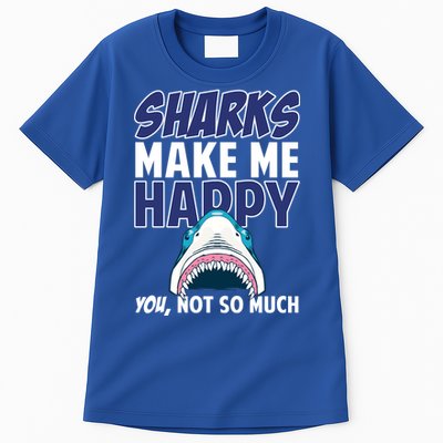 Sharks Make Me Happy You Not So Much Tall T-Shirt