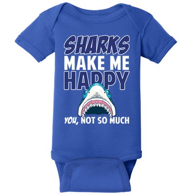 Sharks Make Me Happy You Not So Much Baby Bodysuit