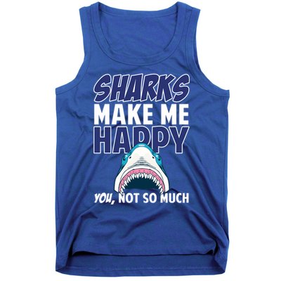 Sharks Make Me Happy You Not So Much Tank Top