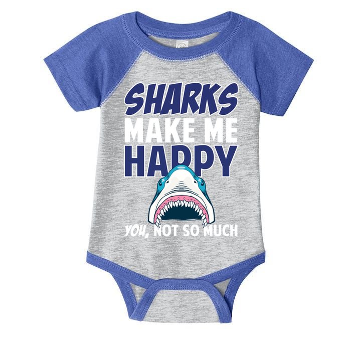 Sharks Make Me Happy You Not So Much Infant Baby Jersey Bodysuit