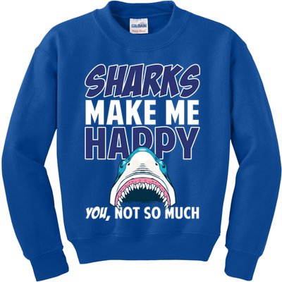 Sharks Make Me Happy You Not So Much Kids Sweatshirt