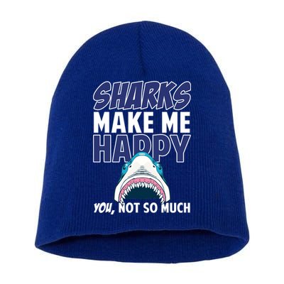 Sharks Make Me Happy You Not So Much Short Acrylic Beanie