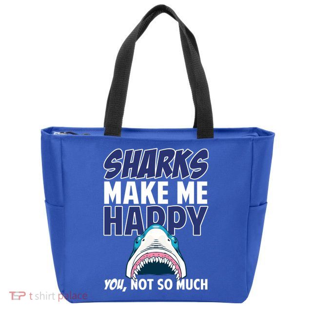 Sharks Make Me Happy You Not So Much Zip Tote Bag