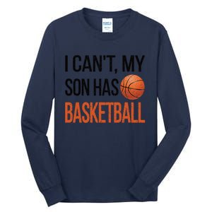 Son Has Basketball Mom Basketball Player Mom Funny Gift Tall Long Sleeve T-Shirt