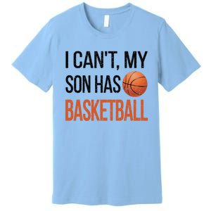 Son Has Basketball Mom Basketball Player Mom Funny Gift Premium T-Shirt