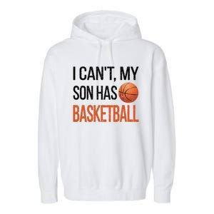 Son Has Basketball Mom Basketball Player Mom Funny Gift Garment-Dyed Fleece Hoodie