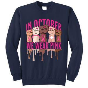 Strong Hands Breast Cancer In October We Wear Pink Tall Sweatshirt