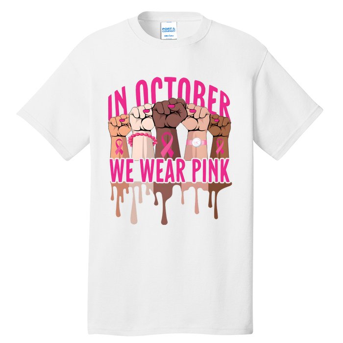 Strong Hands Breast Cancer In October We Wear Pink Tall T-Shirt