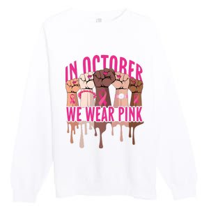 Strong Hands Breast Cancer In October We Wear Pink Premium Crewneck Sweatshirt