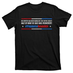 Sniffer Has Been Rambling This Entire Debate T-Shirt