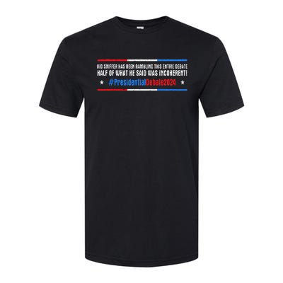 Sniffer Has Been Rambling This Entire Debate Softstyle® CVC T-Shirt