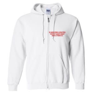 So Hard Being A Beautiful Perfect Always Right Angelic Princess Full Zip Hoodie