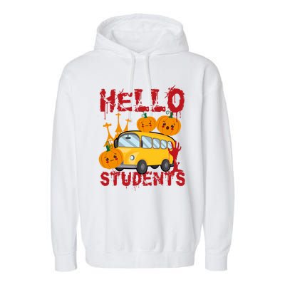 Spooky Halloween Bus Operator Student Driver Hello Students Garment-Dyed Fleece Hoodie