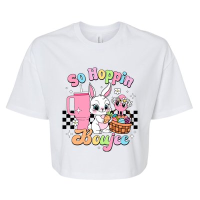 So Hoppin Boujee Cute Bunny Easter Day Easter Egg Bella+Canvas Jersey Crop Tee