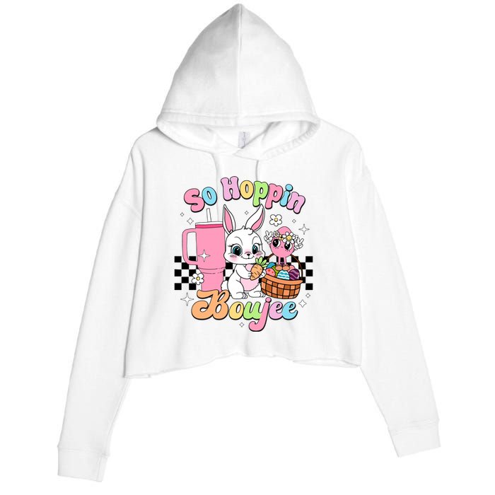 So Hoppin Boujee Cute Bunny Easter Day Easter Egg Crop Fleece Hoodie