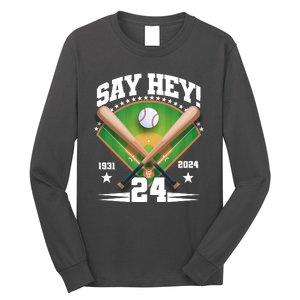 Say Hey Baseball Legend Willie Mays Tribute 1931 2024 Long Sleeve Shirt