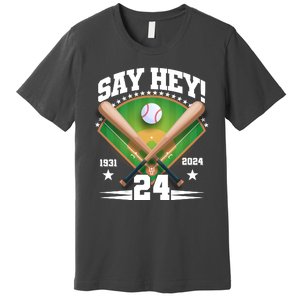 Say Hey Baseball Legend Willie Mays Tribute 1931 2024 Premium T-Shirt