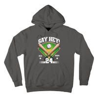 Say Hey Baseball Legend Willie Mays Tribute 1931 2024 Tall Hoodie