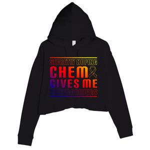 Secretly Hoping Chemo Gives Me Superpowers Melanoma Meaningful Gift Crop Fleece Hoodie