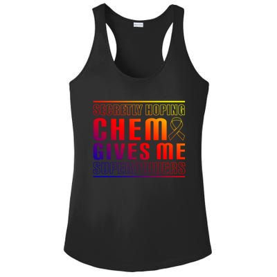 Secretly Hoping Chemo Gives Me Superpowers Melanoma Meaningful Gift Ladies PosiCharge Competitor Racerback Tank