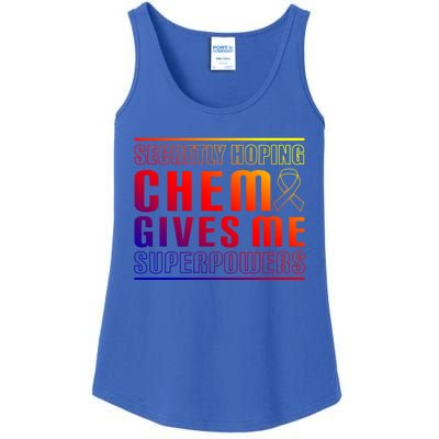 Secretly Hoping Chemo Gives Me Superpowers Melanoma Meaningful Gift Ladies Essential Tank