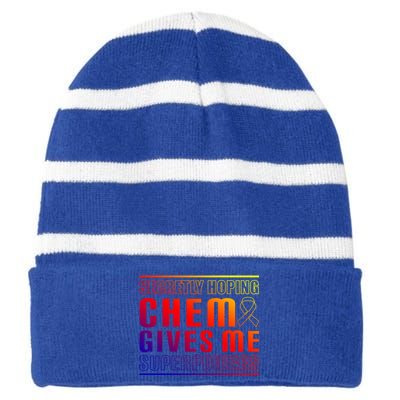 Secretly Hoping Chemo Gives Me Superpowers Melanoma Meaningful Gift Striped Beanie with Solid Band