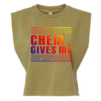 Secretly Hoping Chemo Gives Me Superpowers Melanoma Meaningful Gift Garment-Dyed Women's Muscle Tee