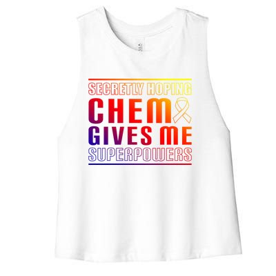 Secretly Hoping Chemo Gives Me Superpowers Melanoma Meaningful Gift Women's Racerback Cropped Tank