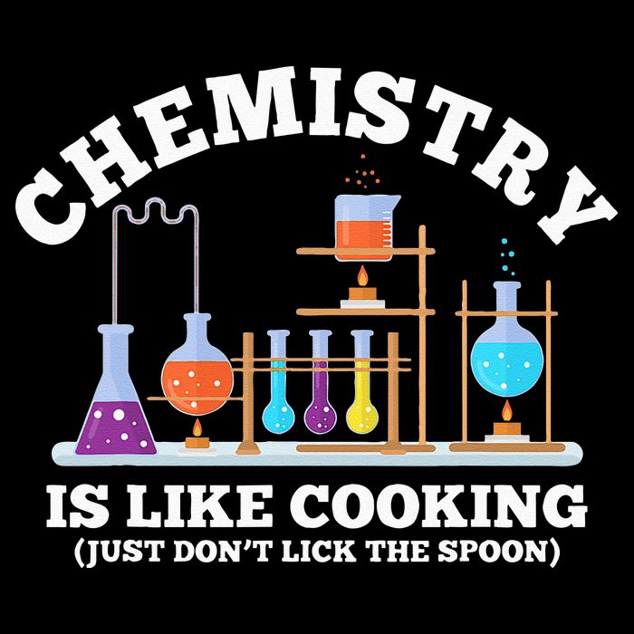 Science Humor Chemistry Is Like Cooking don't lick the Spoon T-Shirt