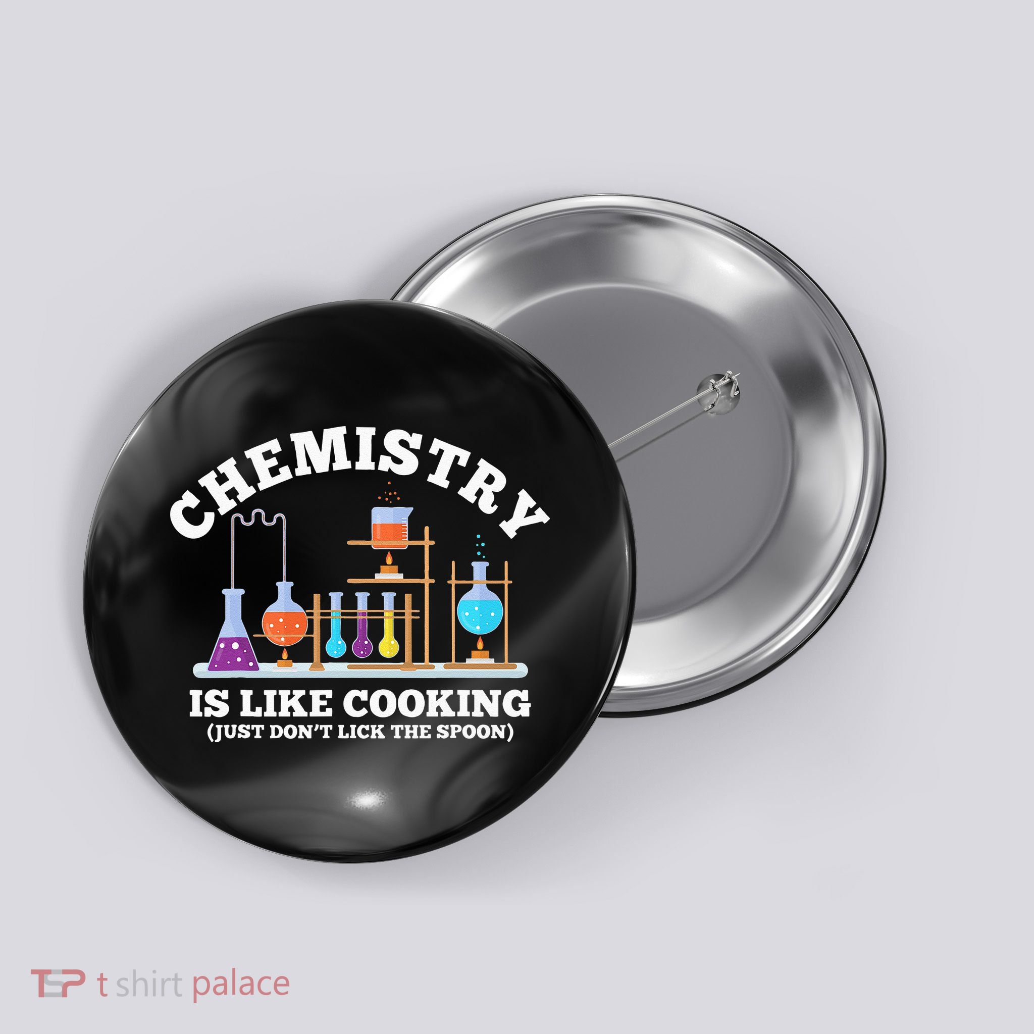 Science Humor Chemistry Is Like Cooking don't lick the Spoon Button
