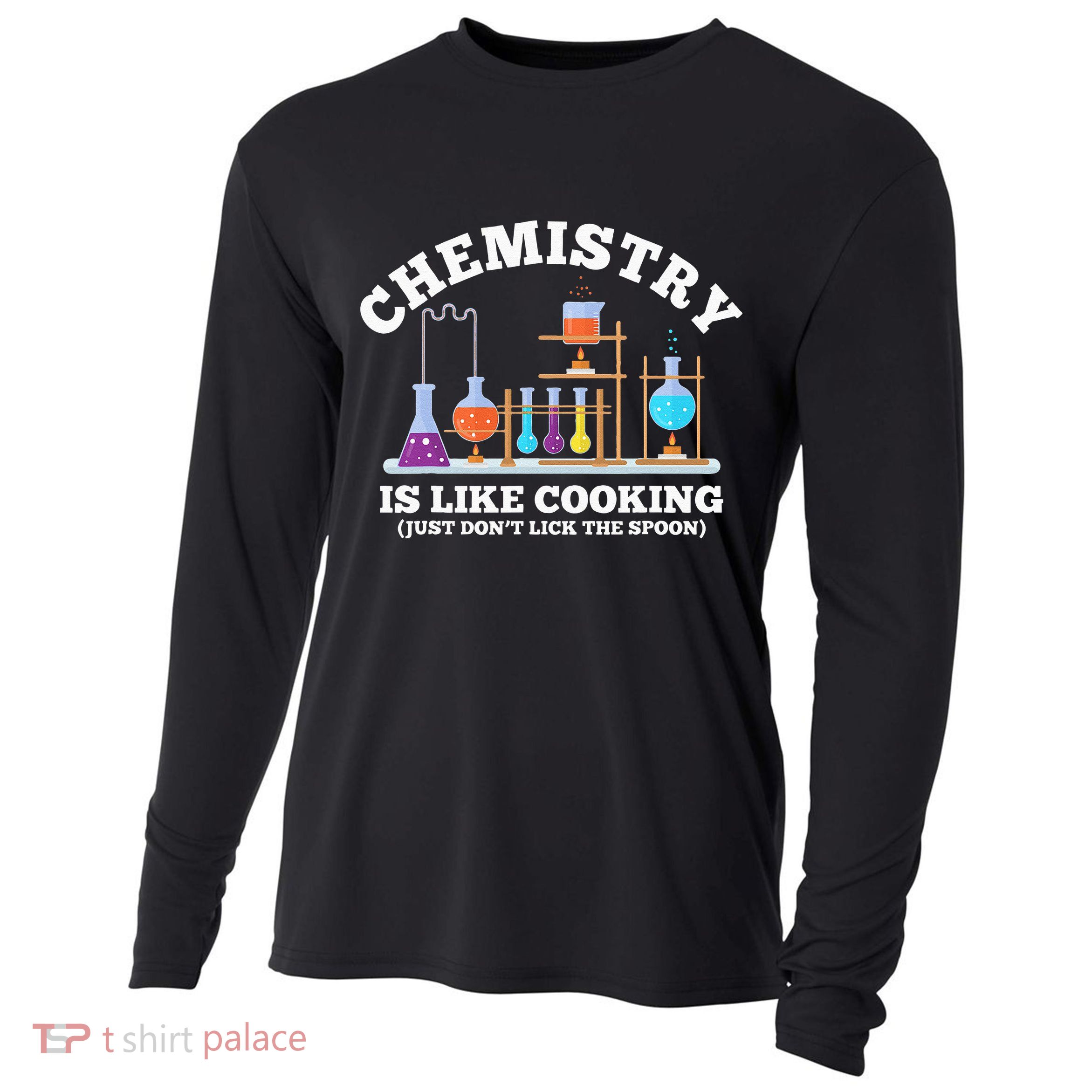 Science Humor Chemistry Is Like Cooking don't lick the Spoon Cooling Performance Long Sleeve Crew