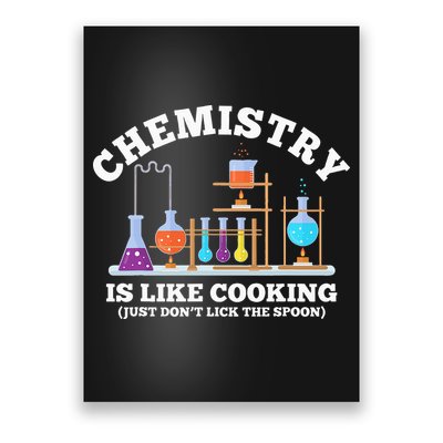 Science Humor Chemistry Is Like Cooking don't lick the Spoon Poster