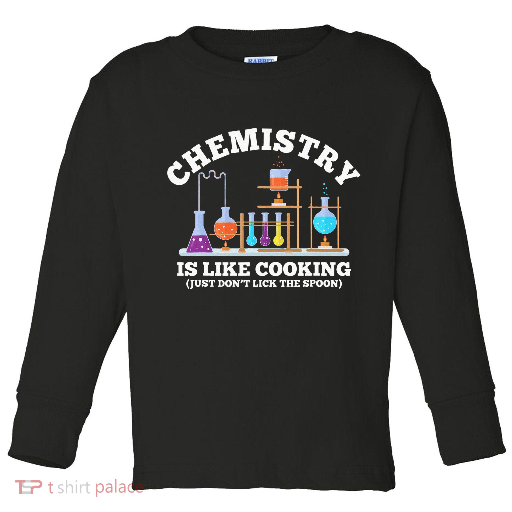 Science Humor Chemistry Is Like Cooking don't lick the Spoon Toddler Long Sleeve Shirt