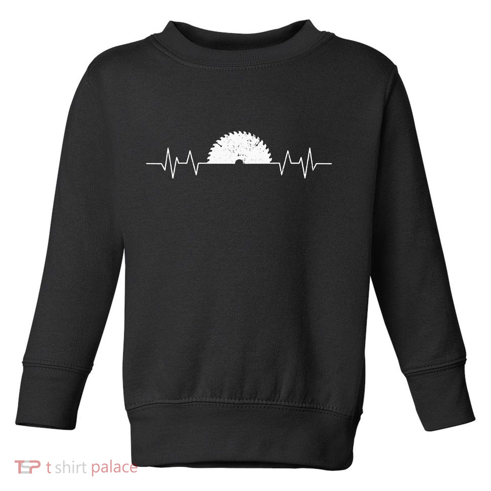 Saw Heartbeat Carpenter Woodworker Carpentry Funny Gift Toddler Sweatshirt