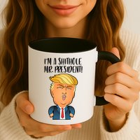 IM A Shithole Mr. President Funny Trump Mug