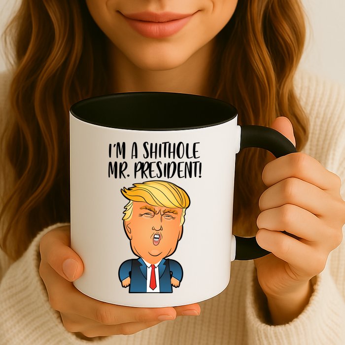IM A Shithole Mr. President Funny Trump Mug