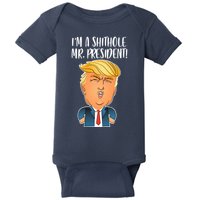 IM A Shithole Mr. President Funny Trump Baby Bodysuit
