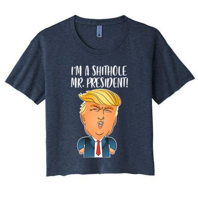 IM A Shithole Mr. President Funny Trump Crop Top