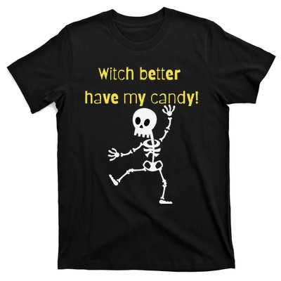 Skeleton Halloween Candy Quote Funny Witch T-Shirt