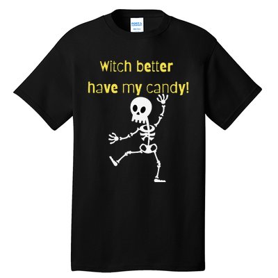 Skeleton Halloween Candy Quote Funny Witch Tall T-Shirt