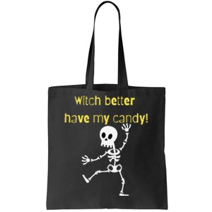 Skeleton Halloween Candy Quote Funny Witch Tote Bag